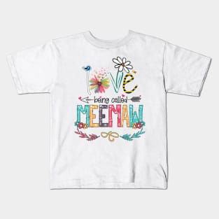 Love Being Called Meemaw Happy Mother's Day Kids T-Shirt